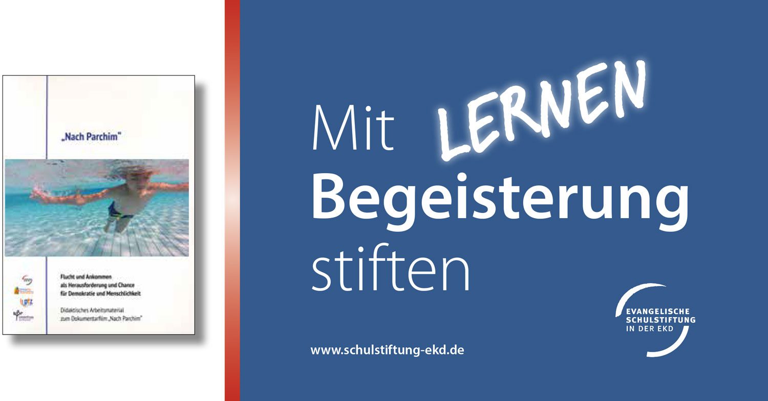 Mit Lernen Begeisterung stiften - Der Film "Nach Parchim" inklusive didaktischem Lernmaterial.