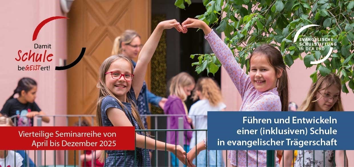 Seminarreihe in 2025: Führen und Entwickeln einer (inklusiven) Schule in evangelischer Trägerschaft.